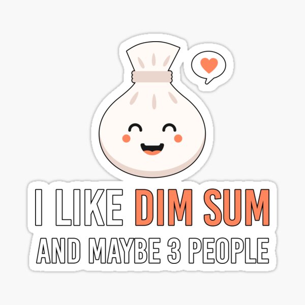 Aperçu de l'œuvre  J'aime les dim sum et peut-être 3 personnes Yum Cha Dumplings Asian Food Foodie Chinese Funny Gift Idea Birthday créée et vendue par AAEDesigns.