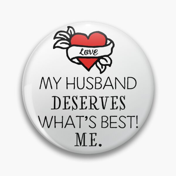 Item preview, My husband deserves what's best! Me. designed and sold by I-dsgn.