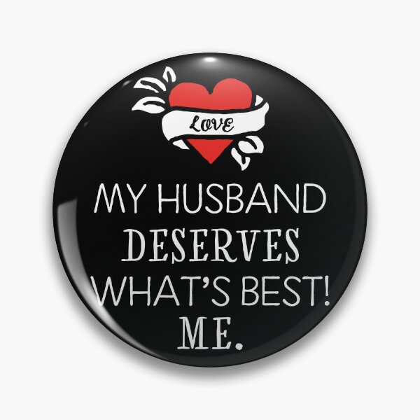 Item preview, My husband deserves what's best! Me. designed and sold by I-dsgn.