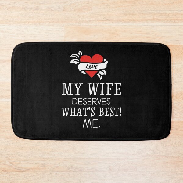 Item preview, My wife deserves what's best! Me. designed and sold by I-dsgn.