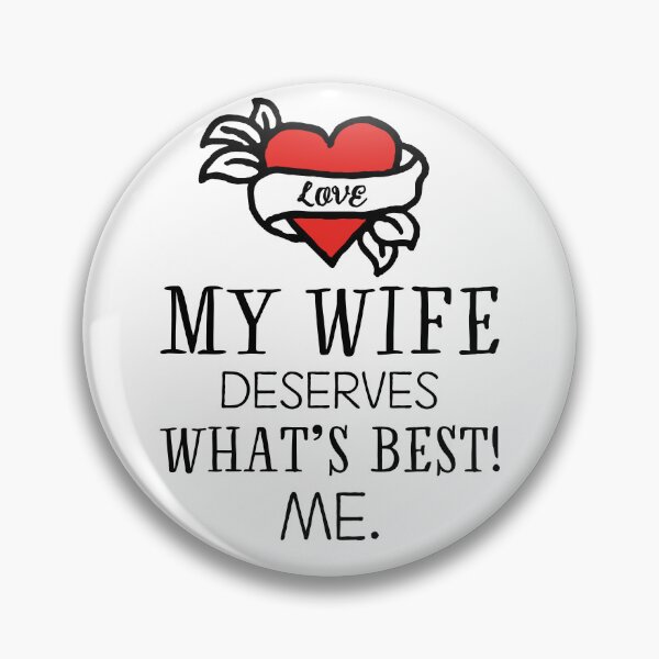 Item preview, My wife deserves what's best! Me. designed and sold by I-dsgn.