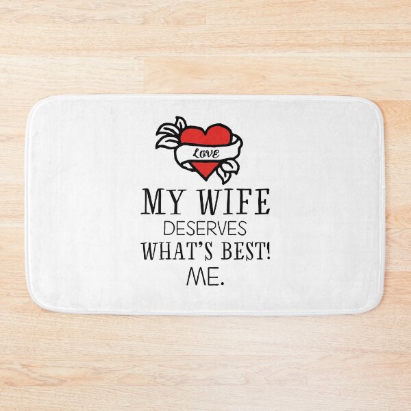 Item preview, My wife deserves what's best! Me. designed and sold by I-dsgn.