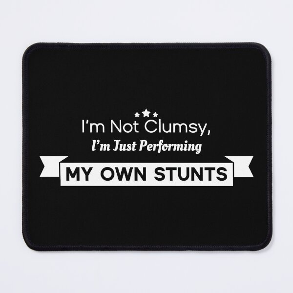Item preview, I'm Not Clumsy just a stunt performer designed and sold by Rob Wilson.