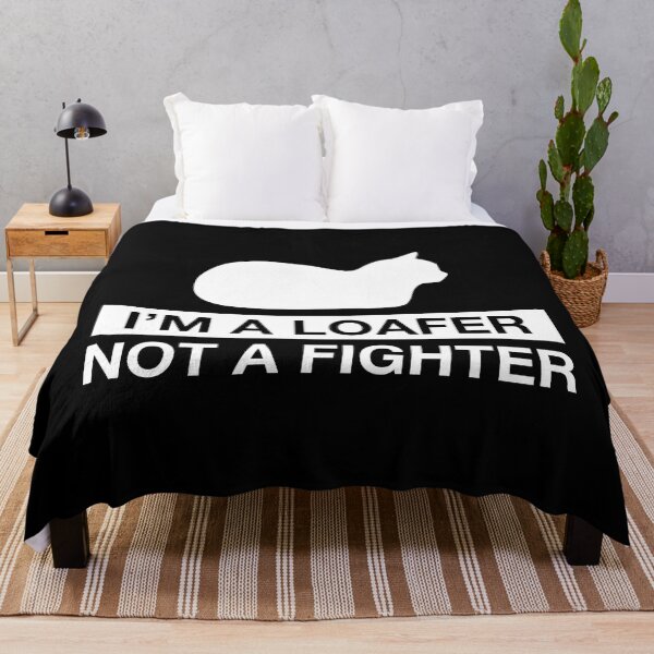 Item preview, I'm a Loafer Not a Fighter designed and sold by CCCDesign.