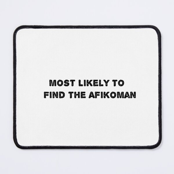 Item preview,  Most Likely To Find The Afikoman  designed and sold by sarina G.