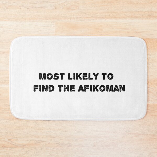 Item preview,  Most Likely To Find The Afikoman  designed and sold by sarina G.