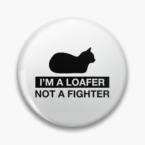 Item preview, I'm a Loafer Not a Fighter - black designed and sold by CCCDesign.