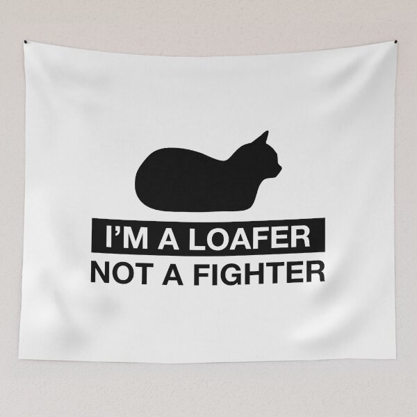 Item preview, I'm a Loafer Not a Fighter - black designed and sold by CCCDesign.