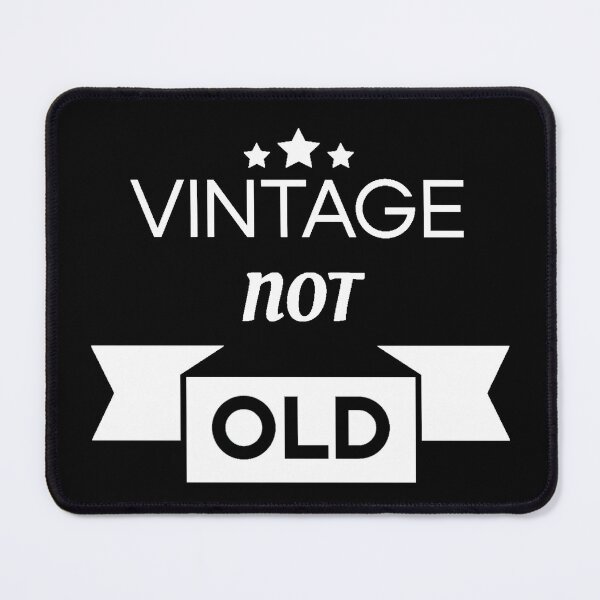 Item preview, VINTAGE NOT OLD designed and sold by Rob Wilson.