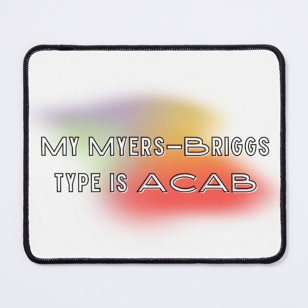 Item preview, My Myers-Briggs Type is ACAB designed and sold by Rowan Loewen.