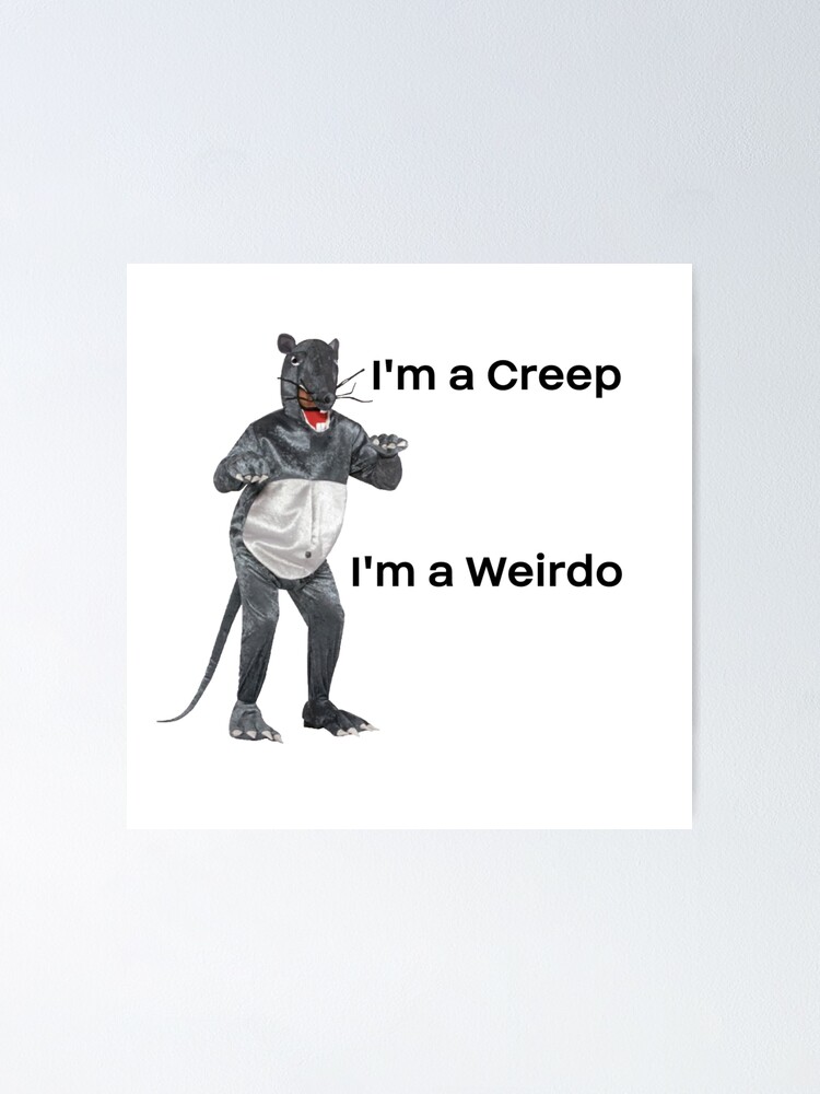 creep weirdo Poster for Sale by Rebecca Jo Redbubble 