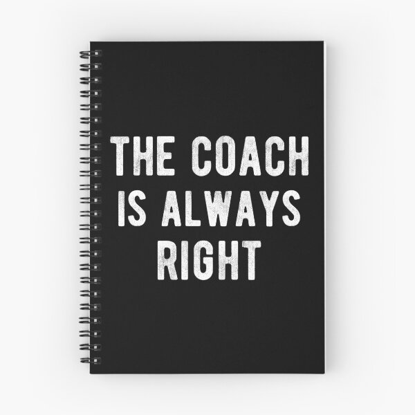 Item preview, The Coach Is Always Right III designed and sold by Lemon Pepper.