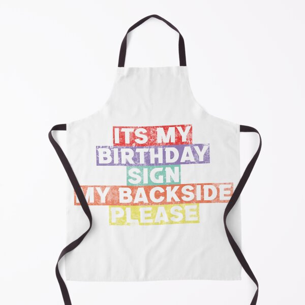 Item preview, Its My Birthday Sign My Backside Please designed and sold by LiveItNow.