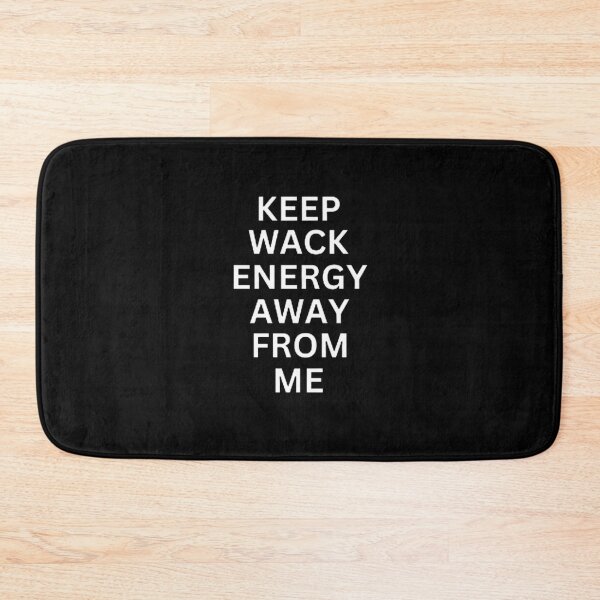 Item preview, Keep Wack Energy Away From Me designed and sold by mystylecorner.