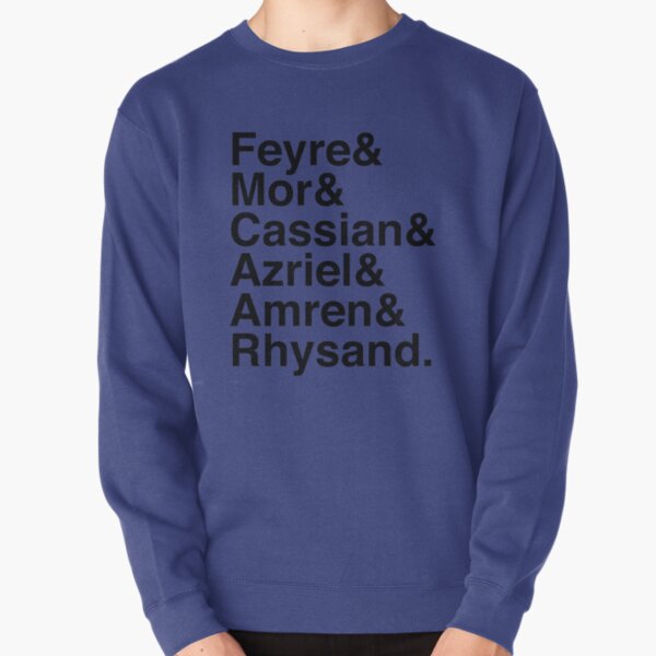Feyre & Mor & Cassian & Azriel & Amren & Rhysand: ACOTAR, ACOMAF, ACOWAR Pullover Sweatshirt