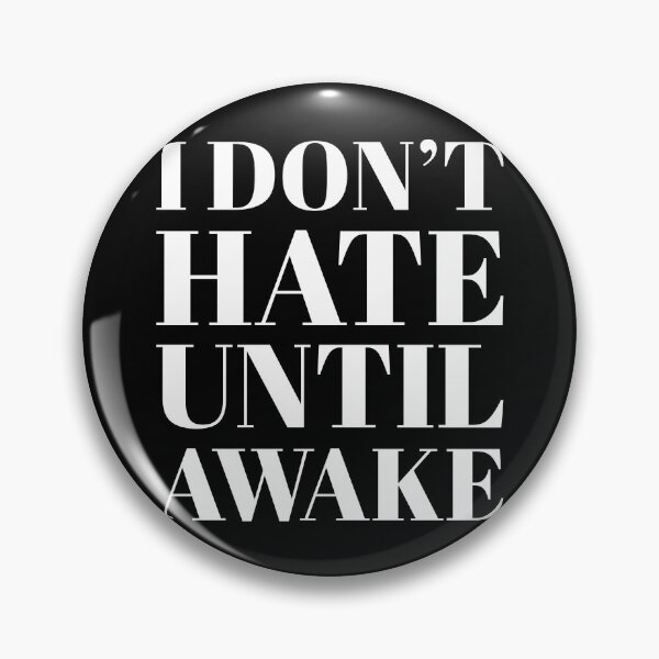 Item preview, I don't hate until awake designed and sold by arkantus.