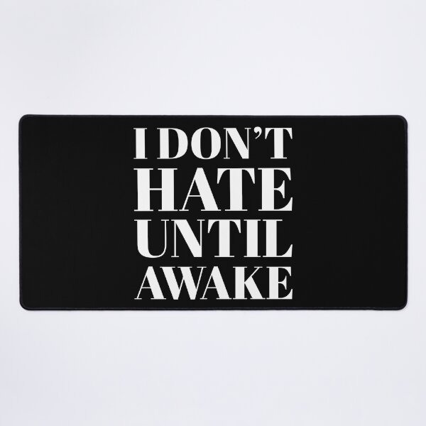 Item preview, I don't hate until awake designed and sold by arkantus.