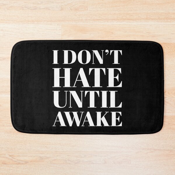 Item preview, I don't hate until awake designed and sold by arkantus.