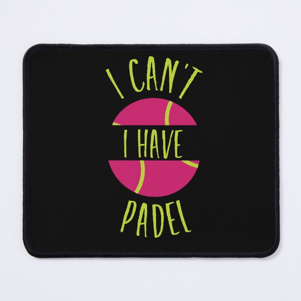 Item preview, I Can't I Have Padel designed and sold by whyitsme.