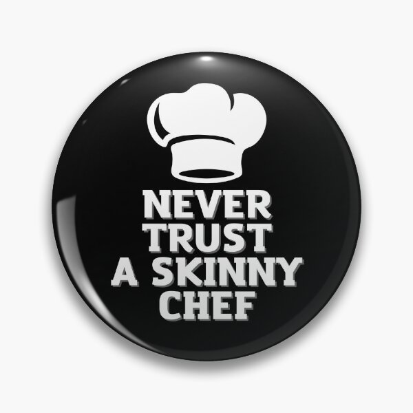 Item preview, Never Trust A Skinny Chef designed and sold by TastyTees-Store.