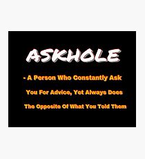 ASKHOLE ORANGE Photographic Print