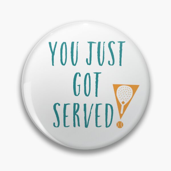 Item preview, Funny Padel Pun You Just Got Served designed and sold by whyitsme.