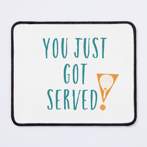 Item preview, Funny Padel Pun You Just Got Served designed and sold by whyitsme.