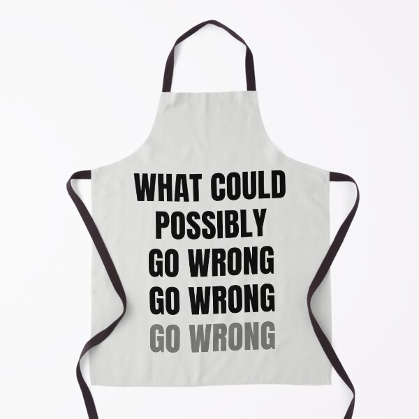 Item preview, What Could Possibly Go Wrong  designed and sold by FunnyFactDesign.
