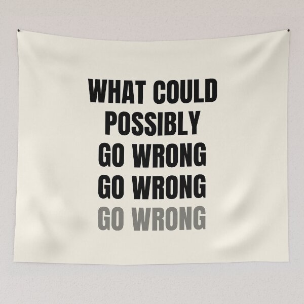 Item preview, What Could Possibly Go Wrong  designed and sold by FunnyFactDesign.