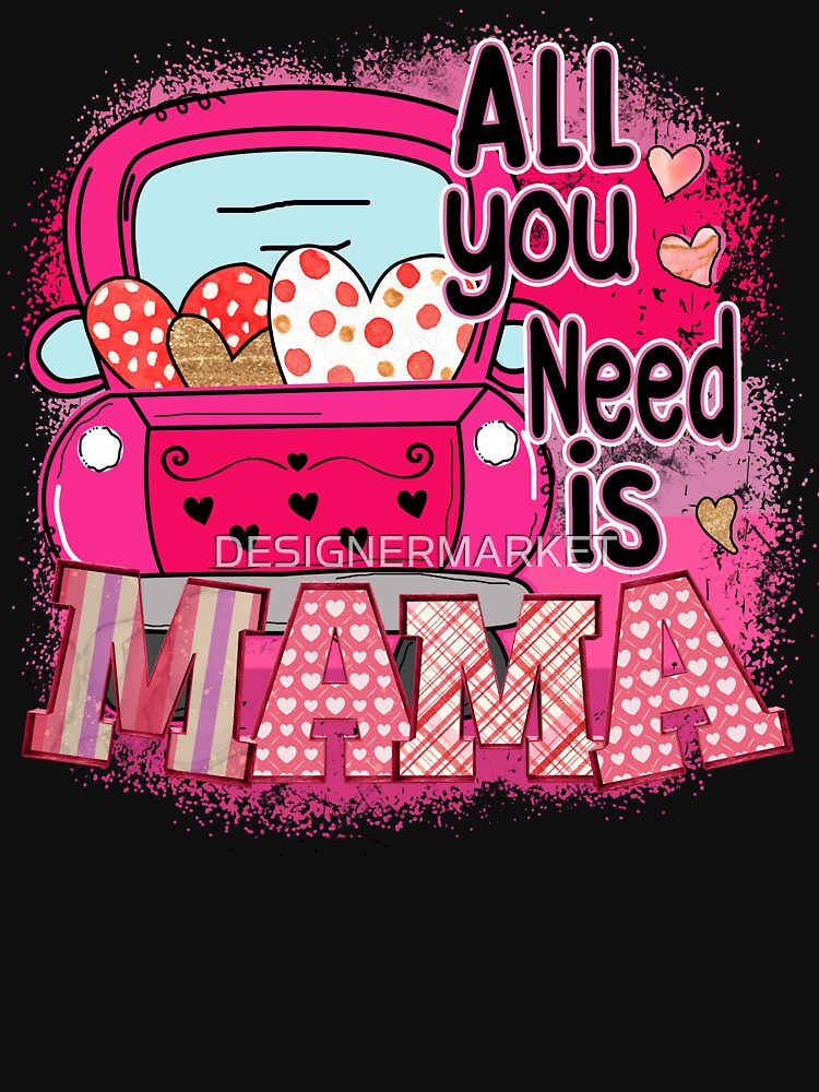 Disover All_you_need_is_Mama | Essential T-Shirt 