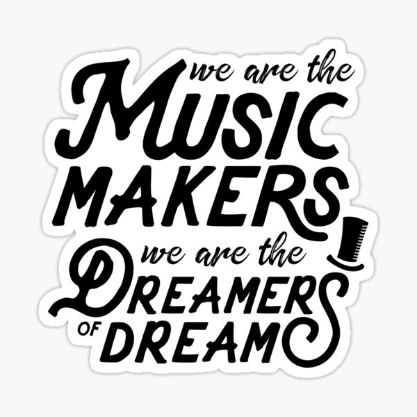 Item preview, Quotes Typo - we are the music makers we are the dreamers of dreams designed and sold by Skullz23.