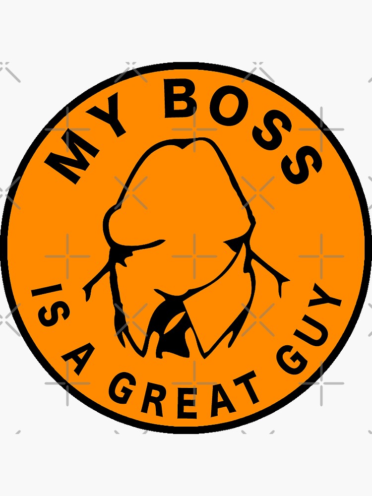 "My Boss is a Great Guy" Sticker for Sale by unionpride Redbubble