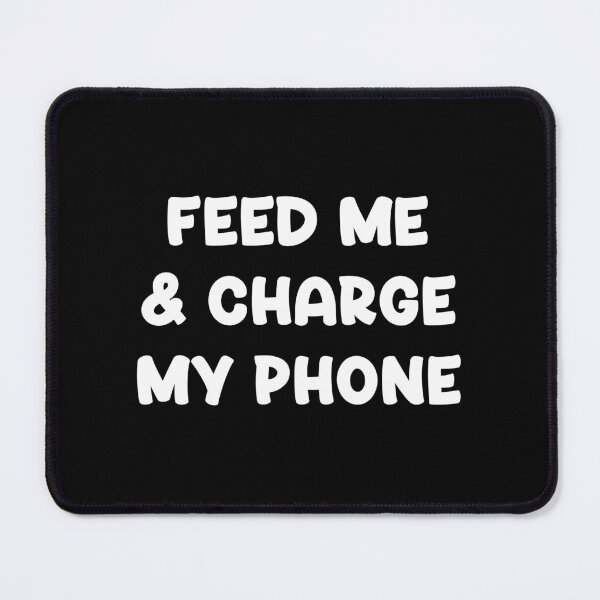 Item preview, Feed Me & Charge My Phone designed and sold by Venus Complete.