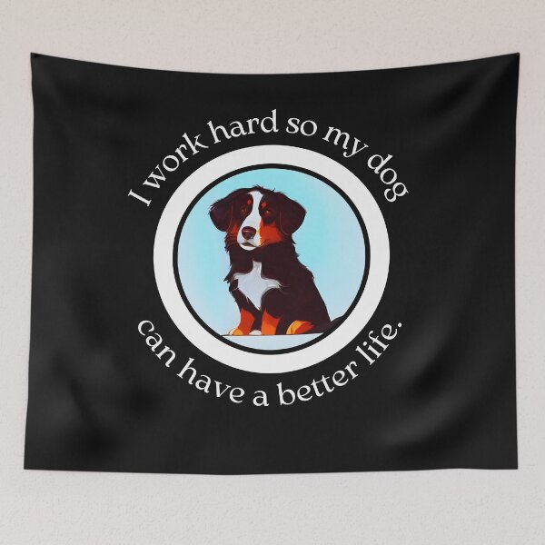 Item preview, I Work Hard for My Australian Shepherd - A Better Life for My Loyal Companion - Ai Generated Image designed and sold by Mechanical-Artt.