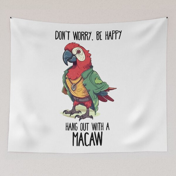 Item preview, Don't worry, be happy, hang out with a macaw designed and sold by TomDarche.
