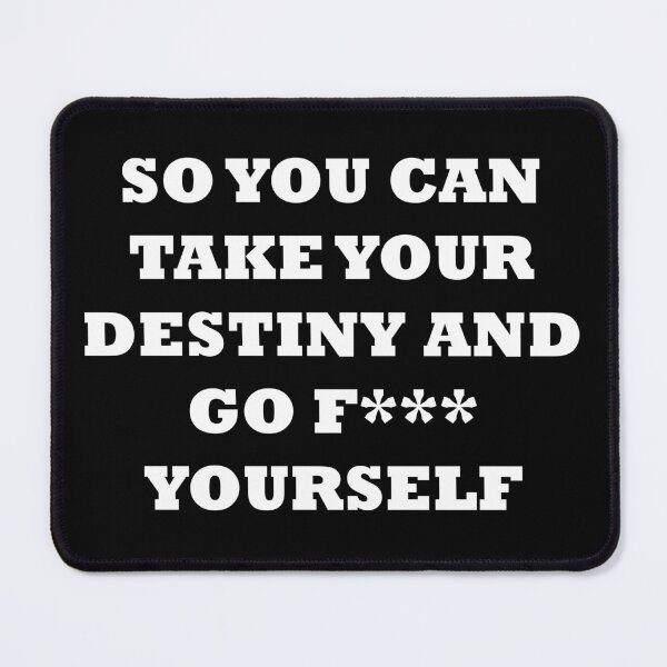 Item preview, You Can Take Your Desitny And... | White Text designed and sold by NanarodsDesign.