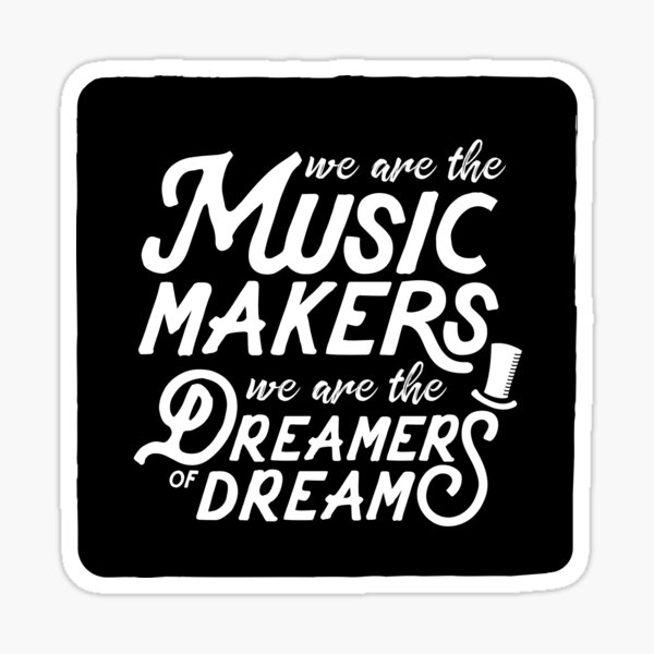 Item preview, Quotes Typo - we are the dream makers of dreams designed and sold by Skullz23.