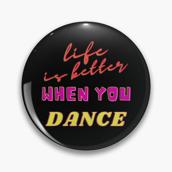 Item preview, LIFE IS BETTER WHEN YOU DANCE designed and sold by rogerbaby11.