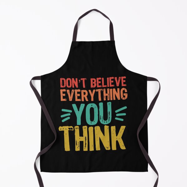Item preview, DON'T BELIEVE EVERYTHING YOU THINK In beautiful colours designed and sold by Ndli.