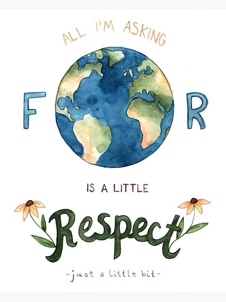 respect-earth-metal-print-by-littlecanoe-redbubble