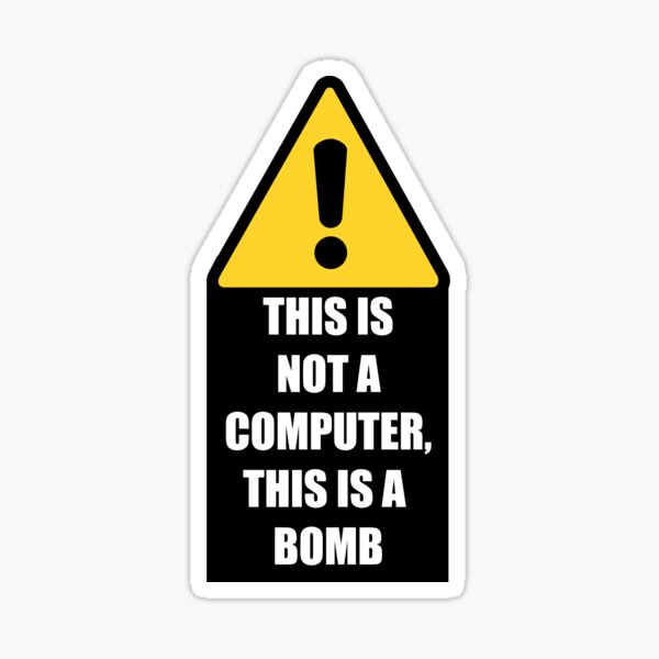 Item preview, This Is Not A Computer, This Is A Bomb  designed and sold by DeadSeaStickers.