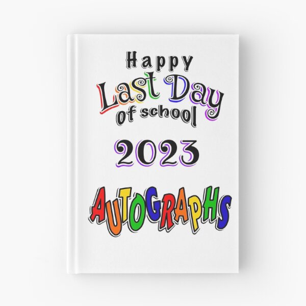 Artikelvorschau, 2023 Happy Last Day of School – Autogramme entworfen und verkauft von Patricia Hill.
