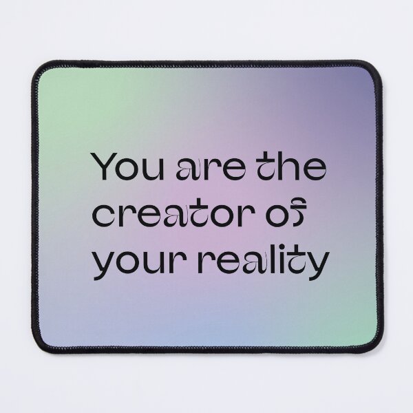 Item preview, You Are The Creator of Your Reality  designed and sold by atelierallaire.
