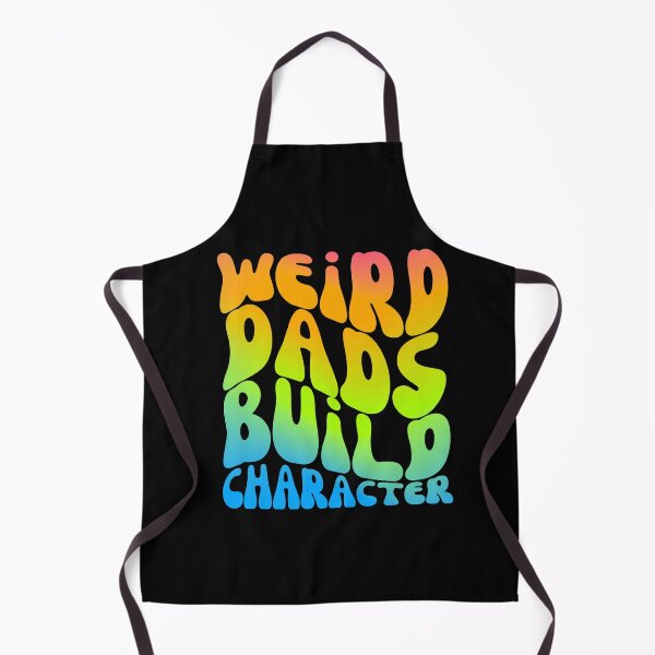 Item preview, Weird Dads Build Character - Happy Father's Day, I Love My Dad designed and sold by Sun Sand & Sea Art.