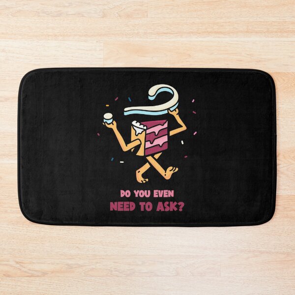 Item preview, Cake, Do You Even Need To Ask? designed and sold by InfiniteeShop.
