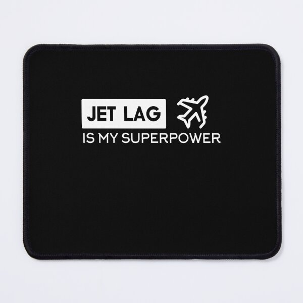 Item preview, JET LAG IS MY SUPERPOWER designed and sold by Nouni-abdo.