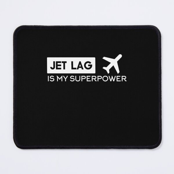 Item preview, JET LAG IS MY SUPERPOWER designed and sold by Nouni-abdo.