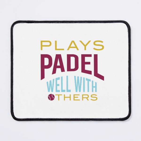 Item preview, Plays Padel Well With Others designed and sold by whyitsme.