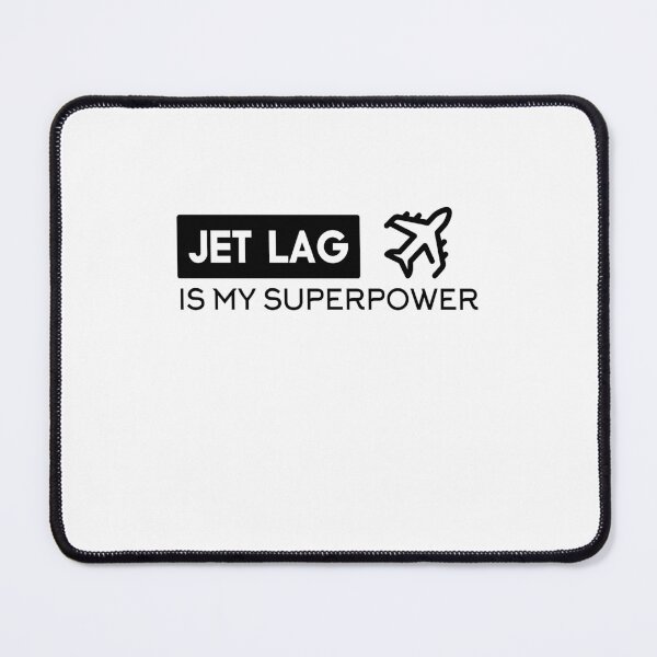 Item preview, JET LAG IS MY SUPERPOWER designed and sold by Nouni-abdo.