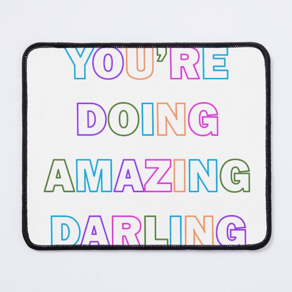 Item preview, You're Doing Amazing Darling designed and sold by sbenadetta13.